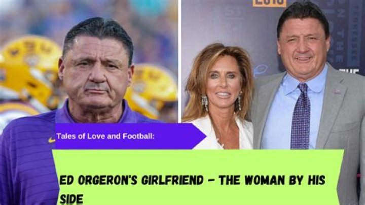 Ed Orgeron Girlfriend Photos And Affair Rumors Explained: Here’s What We Know