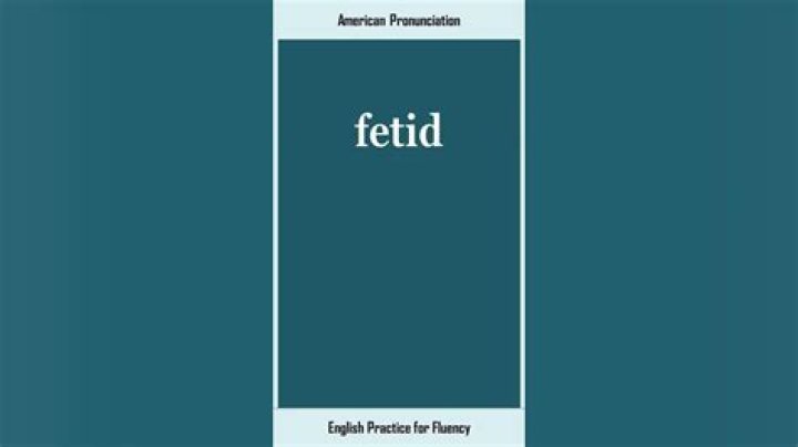 How to pronounce fetid